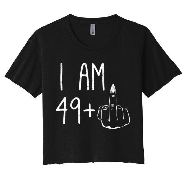 Funny 50th Birthday Women Girl: I Am 49 Plus 1 Middle Finger Women's Crop Top Tee