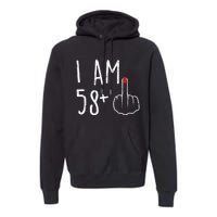 Funny 59th Birthday Gift For Women I Am 58 Plus 1 Middle Finger For A 59 Premium Hoodie