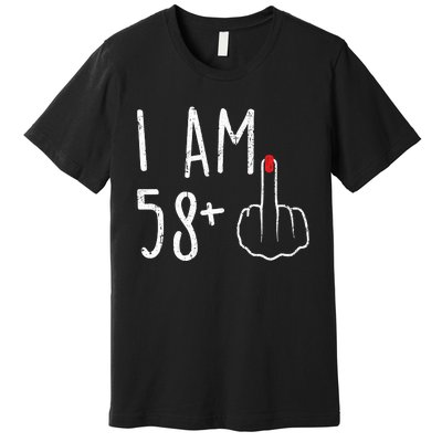 Funny 59th Birthday Gift For Women I Am 58 Plus 1 Middle Finger For A 59 Premium T-Shirt