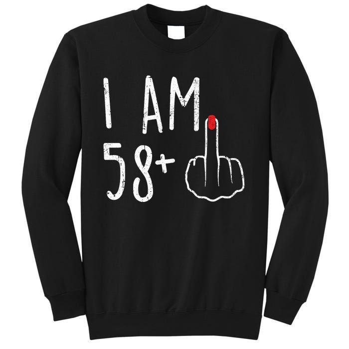 Funny 59th Birthday Gift For Women I Am 58 Plus 1 Middle Finger For A 59 Tall Sweatshirt