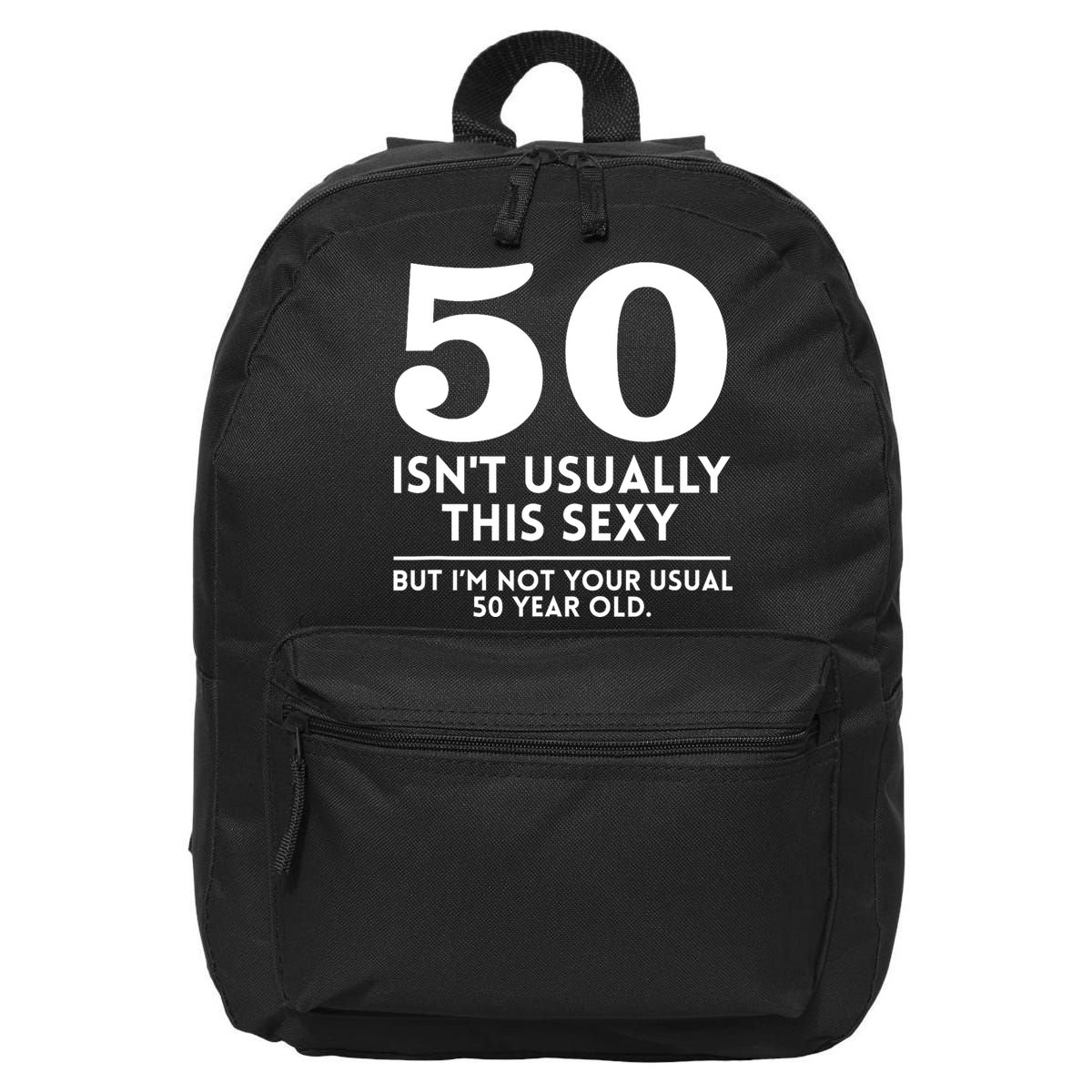Funny 50th Birthday Humor 50 Isnt Usually This Sexy Joke 16 in Basic Backpack