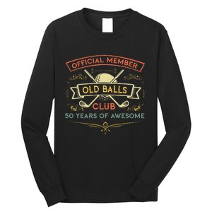 Funny 50th Birthday Old Balls Club 50 Year Old Golfer Long Sleeve Shirt