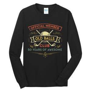 Funny 50th Birthday Old Balls Club 50 Year Old Golfer Tall Long Sleeve T-Shirt