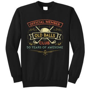 Funny 50th Birthday Old Balls Club 50 Year Old Golfer Tall Sweatshirt