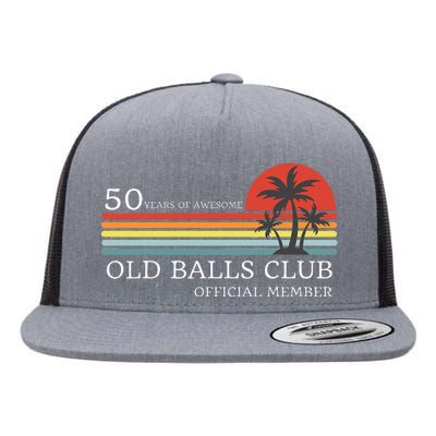 Funny 50th Birthday 50 Years Of Awesome Old Balls Club Flat Bill Trucker Hat