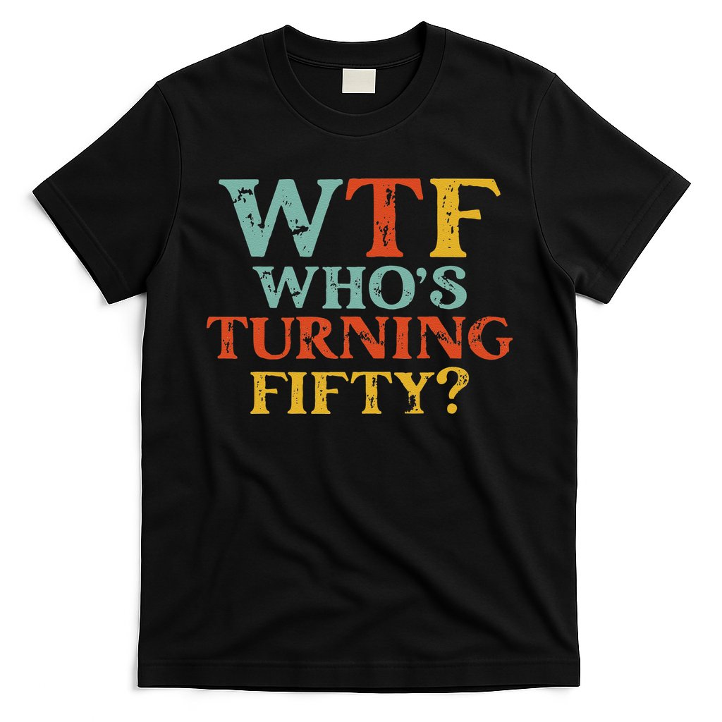 Funny 50th Birthday Party WTF Who's Turning Fifty Vintage T-Shirt