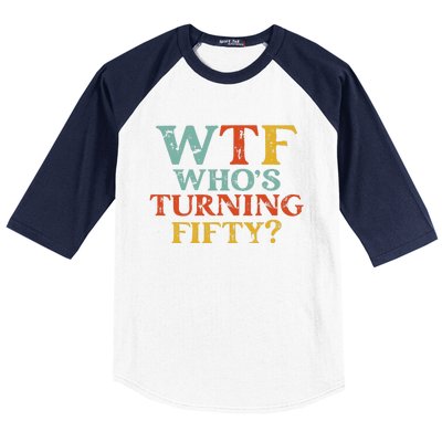 Funny 50th Birthday Party WTF Who's Turning Fifty Vintage Baseball Sleeve Shirt