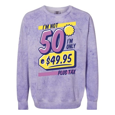 Funny 50th Birthday Plus Tax Colorblast Crewneck Sweatshirt