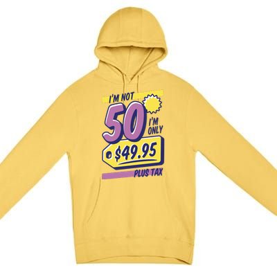 Funny 50th Birthday Plus Tax Premium Pullover Hoodie