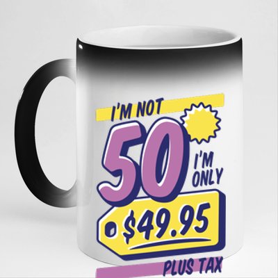 Funny 50th Birthday Plus Tax 11oz Black Color Changing Mug