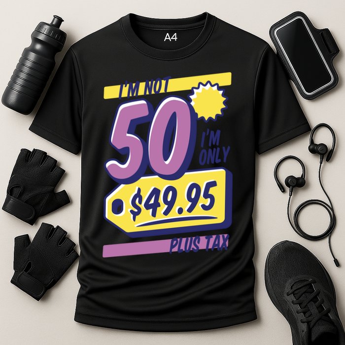 Funny 50th Birthday Plus Tax Cooling Performance Crew T-Shirt