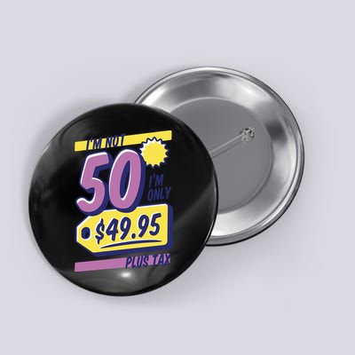 Funny 50th Birthday Plus Tax Button