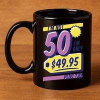 Funny 50th Birthday Plus Tax 11oz C Handle Ceramic Mug