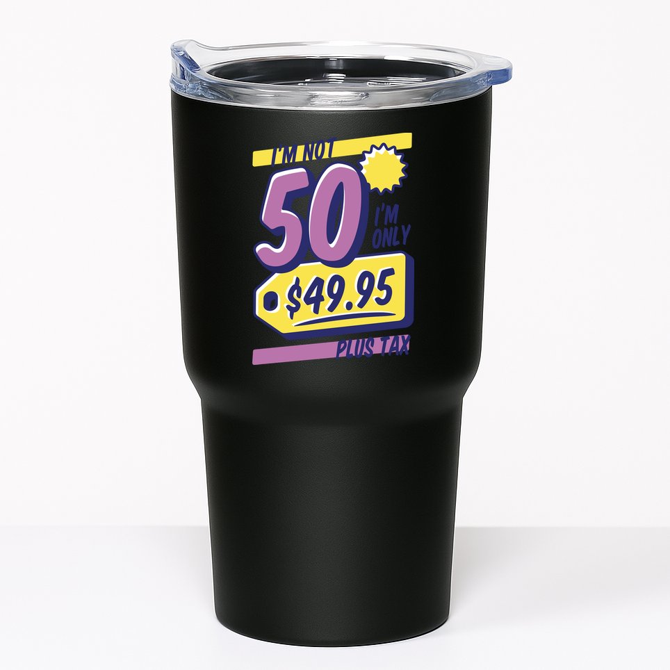 Funny 50th Birthday Plus Tax Tumbler