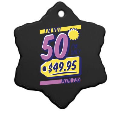 Funny 50th Birthday Plus Tax Ceramic Star Ornament