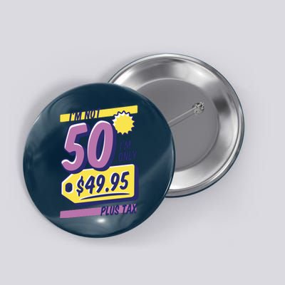 Funny 50th Birthday Plus Tax Button