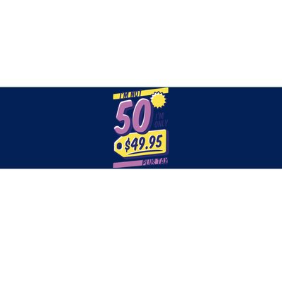 Funny 50th Birthday Plus Tax Bumper Sticker