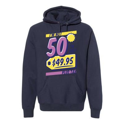 Funny 50th Birthday Plus Tax Premium Hoodie