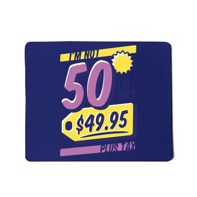 Funny 50th Birthday Plus Tax Mousepad