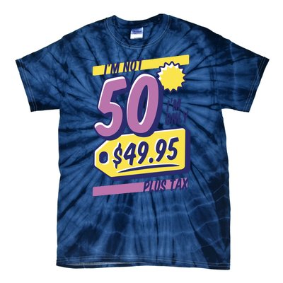 Funny 50th Birthday Plus Tax Tie-Dye T-Shirt