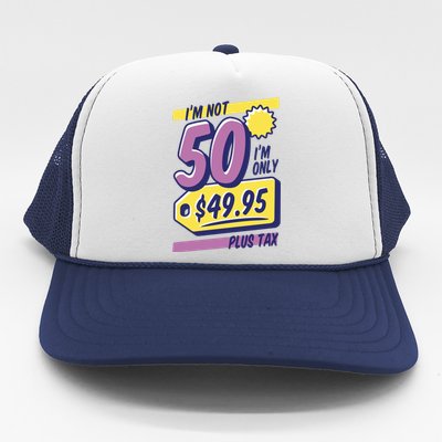 Funny 50th Birthday Plus Tax Trucker Hat