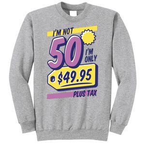 Funny 50th Birthday Plus Tax Sweatshirt