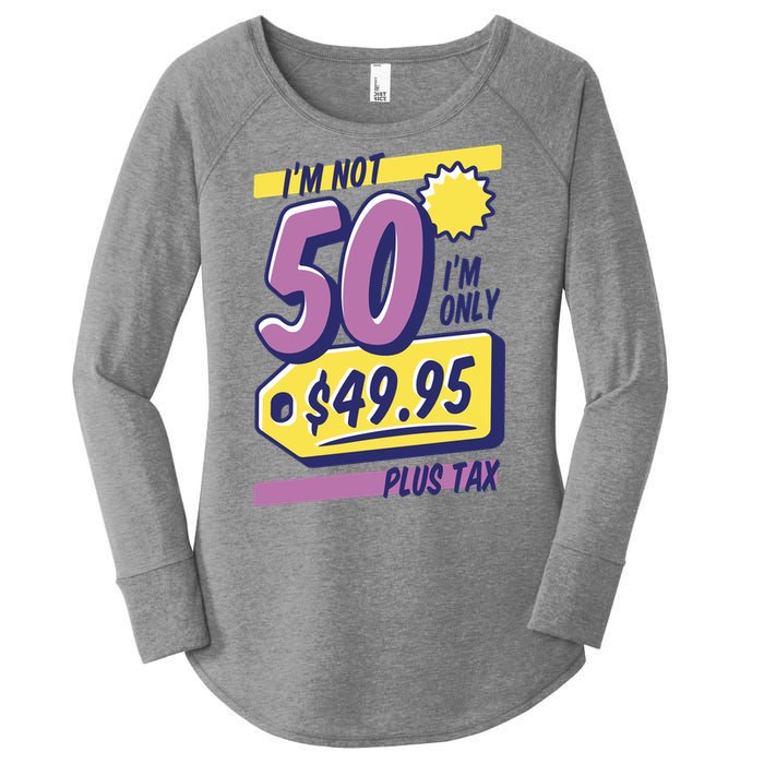 Funny 50th Birthday Plus Tax Women's Perfect Tri Tunic Long Sleeve Shirt