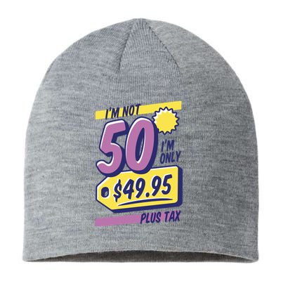 Funny 50th Birthday Plus Tax Sustainable Beanie