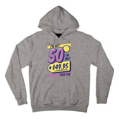 Funny 50th Birthday Plus Tax Tall Hoodie