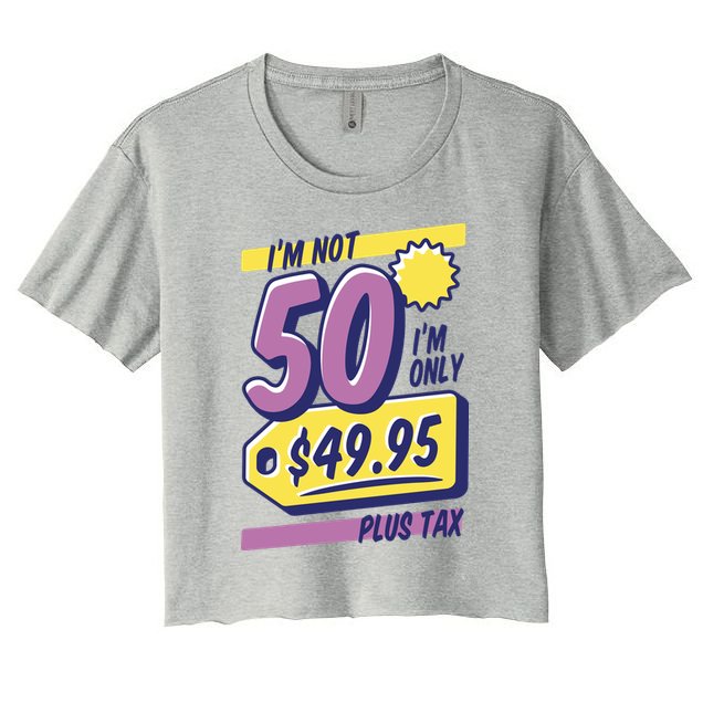 Funny 50th Birthday Plus Tax Crop Top
