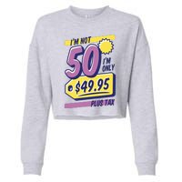 Funny 50th Birthday Plus Tax Cropped Pullover Crew