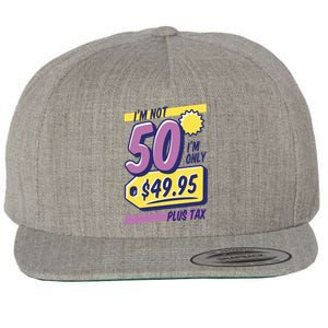 Funny 50th Birthday Plus Tax Wool Snapback Cap