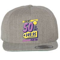 Funny 50th Birthday Plus Tax Wool Snapback Cap