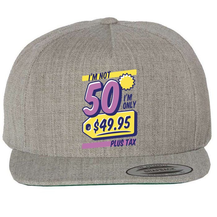 Funny 50th Birthday Plus Tax Wool Snapback Cap