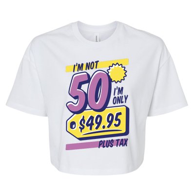 Funny 50th Birthday Plus Tax Bella+Canvas Jersey Crop Tee