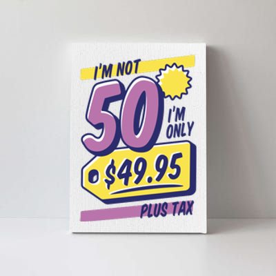 Funny 50th Birthday Plus Tax Canvas