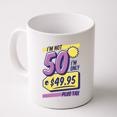 Funny 50th Birthday Plus Tax Coffee Mug