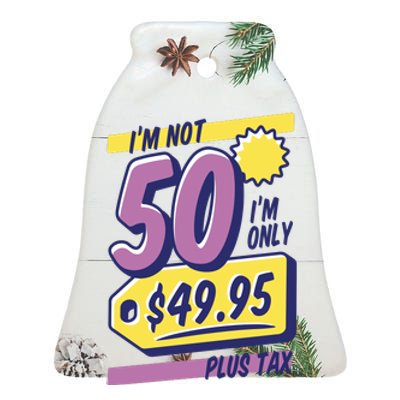 Funny 50th Birthday Plus Tax Ceramic Bell Ornament