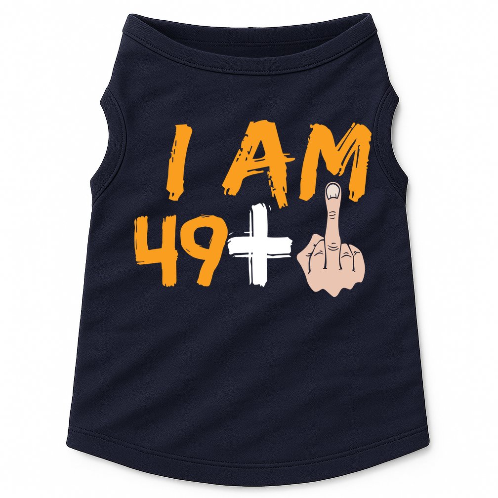 Funny 50th Birthday Gift I Am 49 Plus Middle Finger Doggie Tank