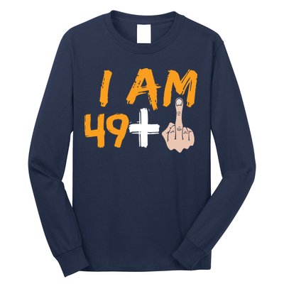 Funny 50th Birthday Gift I Am 49 Plus Middle Finger Long Sleeve Shirt
