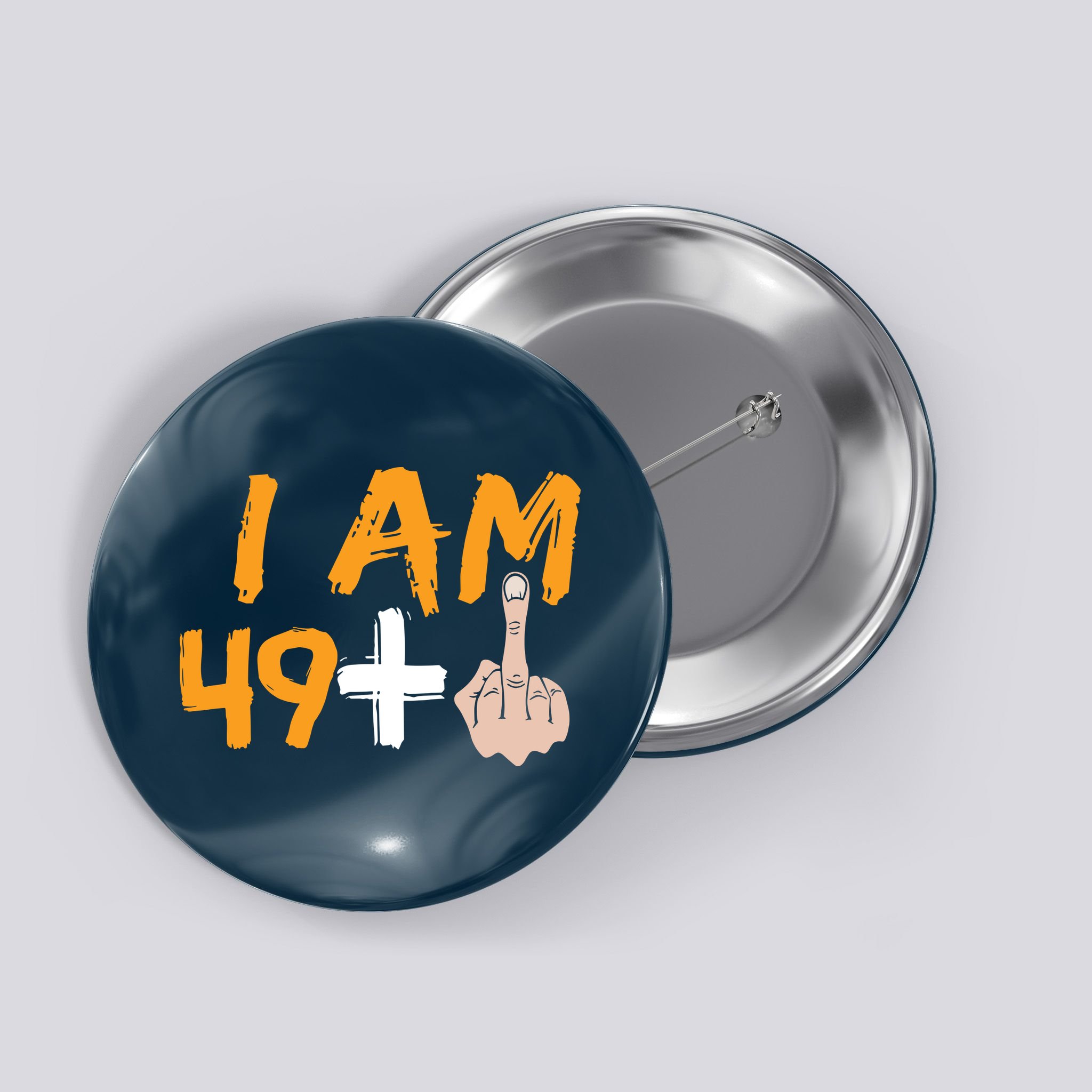 Funny 50th Birthday Gift I Am 49 Plus Middle Finger Button