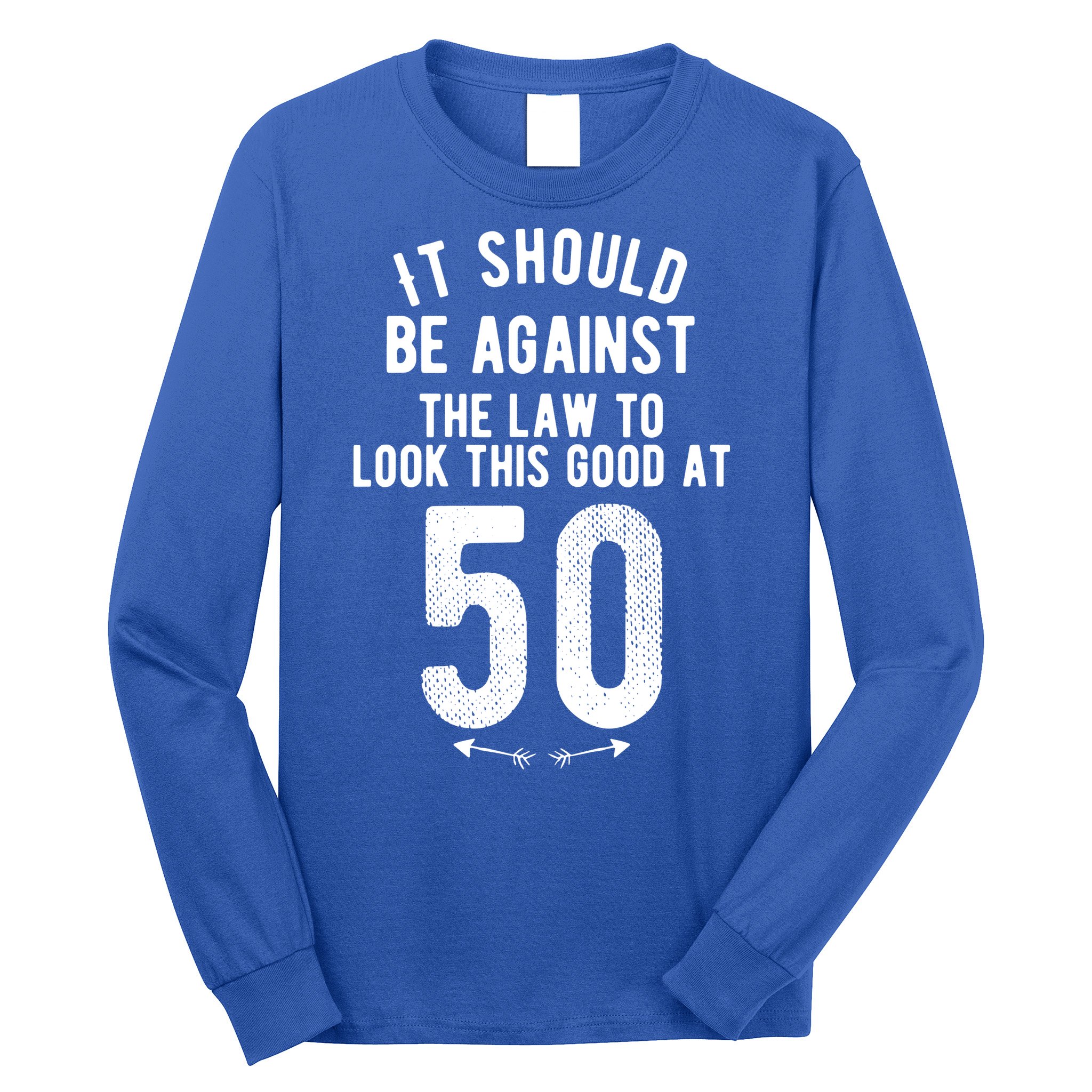 Funny 50th Birthday Gag Gift Idea 50 Year Old Joke Long Sleeve Shirt