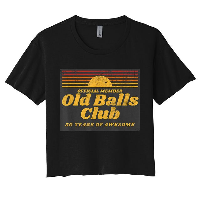  Funny 50th Birthday Old Balls Club 50 Years of Awesome Crop Top