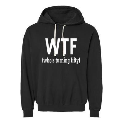 Funny 50th Birthday Gift Who's Turning Fifty Garment-Dyed Fleece Hoodie