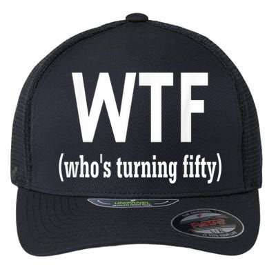 Funny 50th Birthday Gift Who's Turning Fifty Flexfit Unipanel Trucker Cap