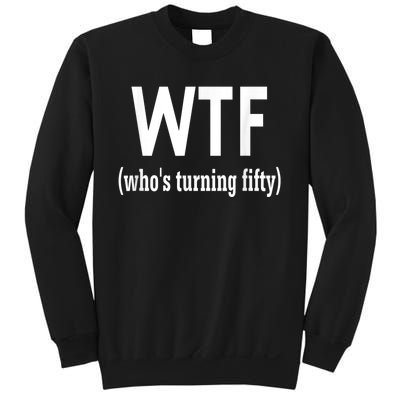 Funny 50th Birthday Gift Who's Turning Fifty Sweatshirt