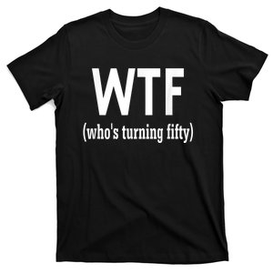 Funny 50th Birthday Gift Who's Turning Fifty T-Shirt