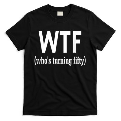 Funny 50th Birthday Gift Who's Turning Fifty T-Shirt