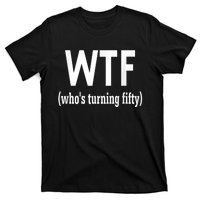 Funny 50th Birthday Gift Who's Turning Fifty T-Shirt