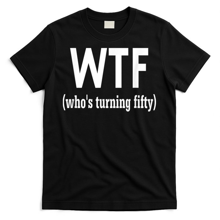 Funny 50th Birthday Gift Who's Turning Fifty T-Shirt